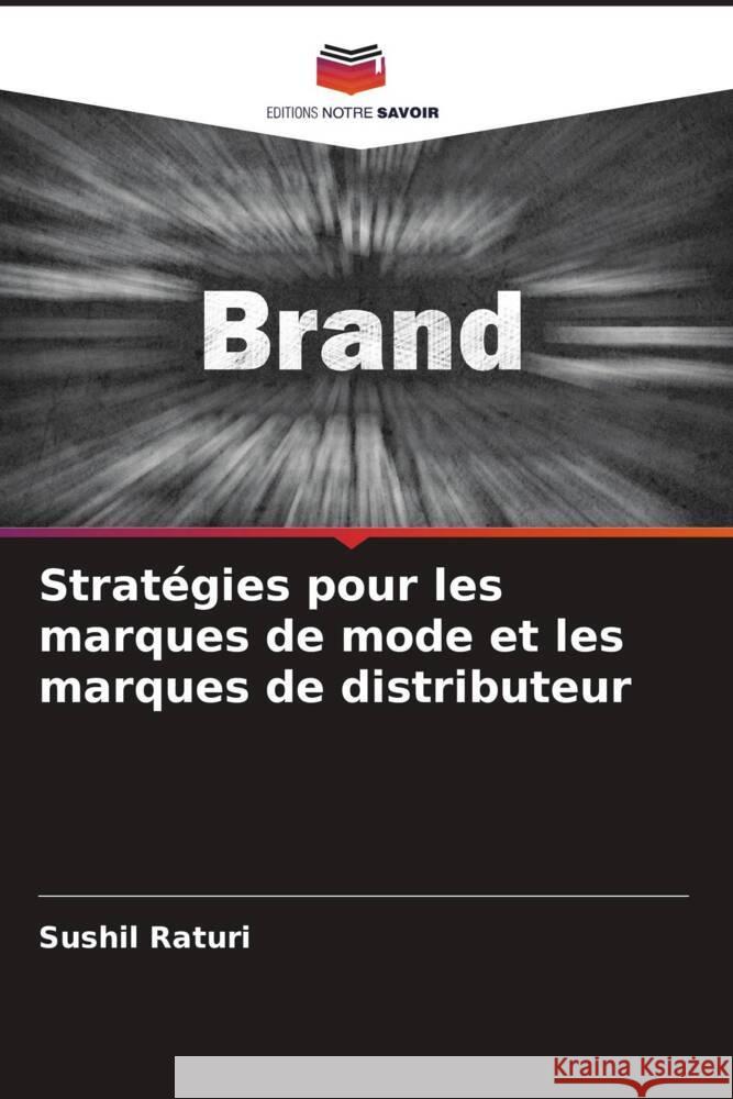 Stratégies pour les marques de mode et les marques de distributeur Raturi, Sushil 9786208538972