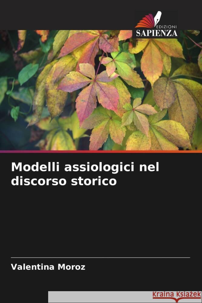 Modelli assiologici nel discorso storico Moroz, Valentina 9786208539290