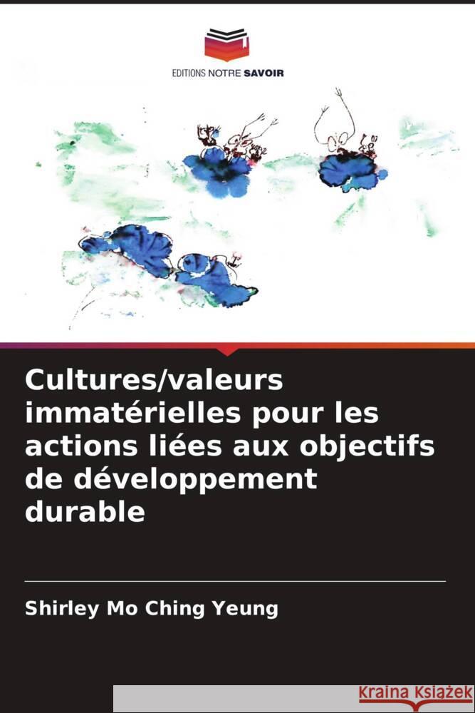 Cultures/valeurs immatérielles pour les actions liées aux objectifs de développement durable Yeung, Shirley Mo Ching 9786208539450