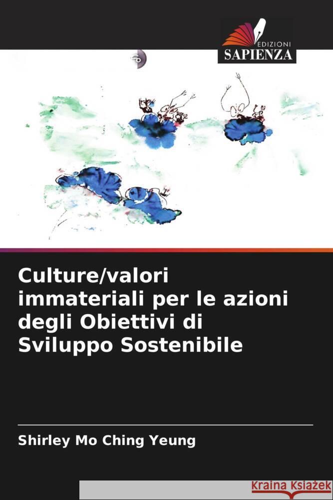 Culture/valori immateriali per le azioni degli Obiettivi di Sviluppo Sostenibile Yeung, Shirley Mo Ching 9786208539467