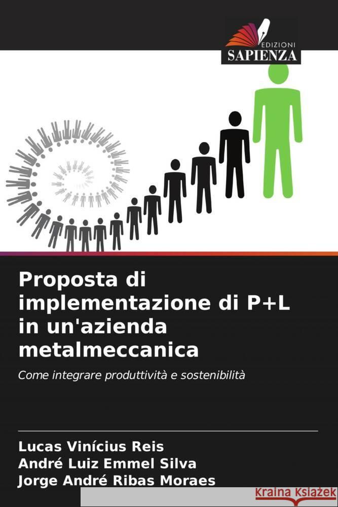 Proposta di implementazione di P+L in un'azienda metalmeccanica Reis, Lucas Vinícius, Emmel Silva, André Luiz, Ribas Moraes, Jorge André 9786208540340