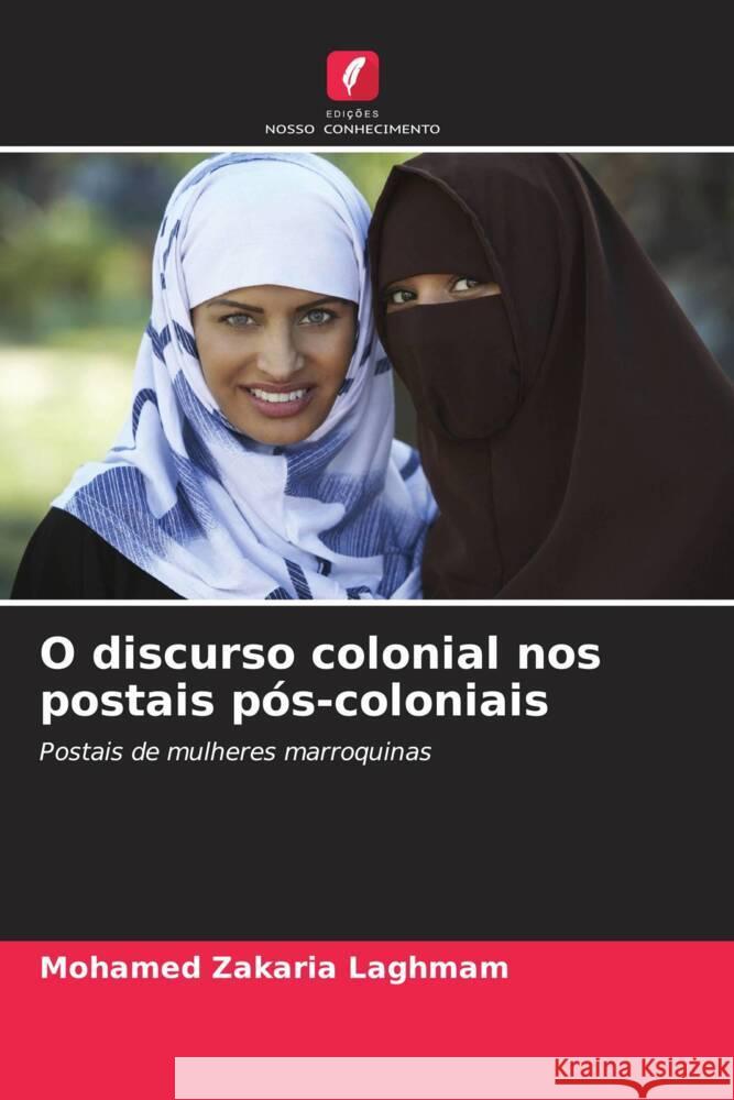 O discurso colonial nos postais pós-coloniais Laghmam, Mohamed Zakaria 9786208540449