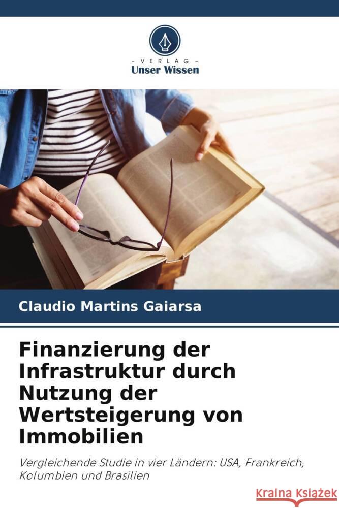 Finanzierung der Infrastruktur durch Nutzung der Wertsteigerung von Immobilien Gaiarsa, Claudio Martins 9786208540531 Verlag Unser Wissen