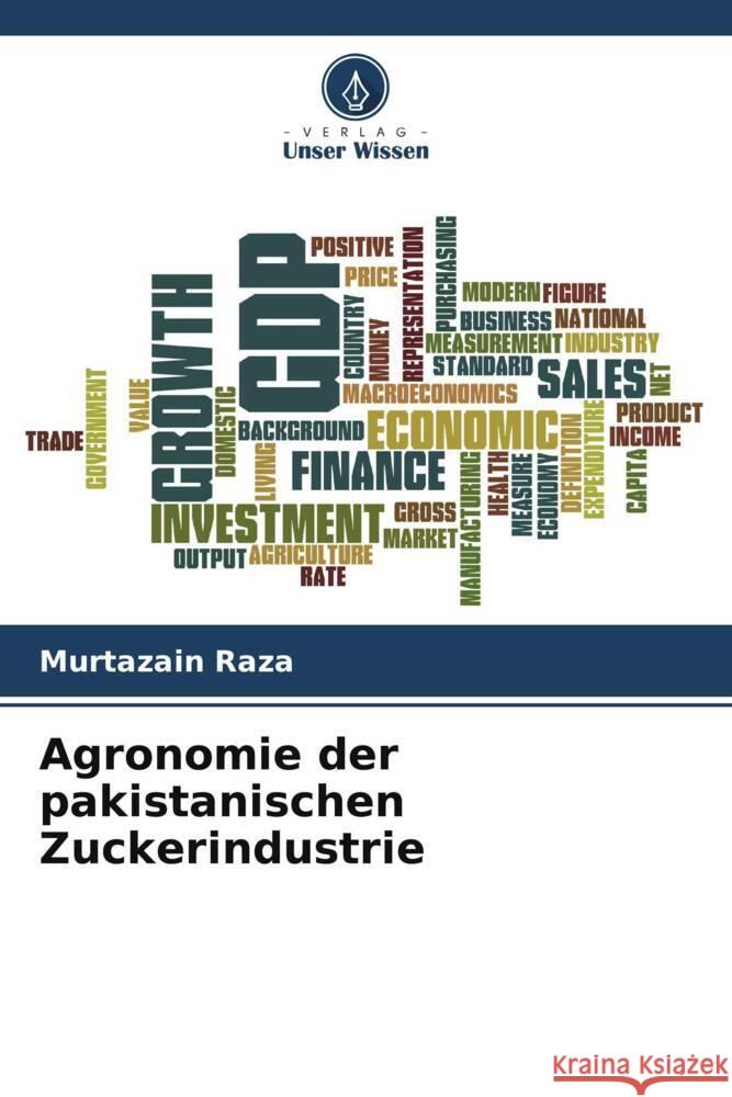Agronomie der pakistanischen Zuckerindustrie Raza, Murtazain 9786208541149