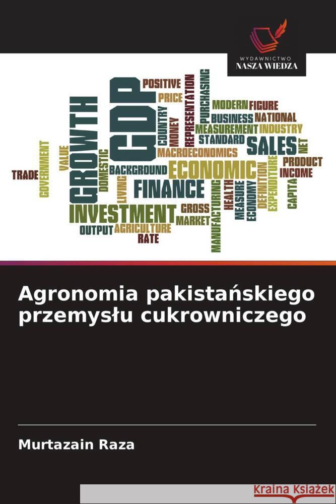 Agronomia pakistanskiego przemyslu cukrowniczego Raza, Murtazain 9786208541170