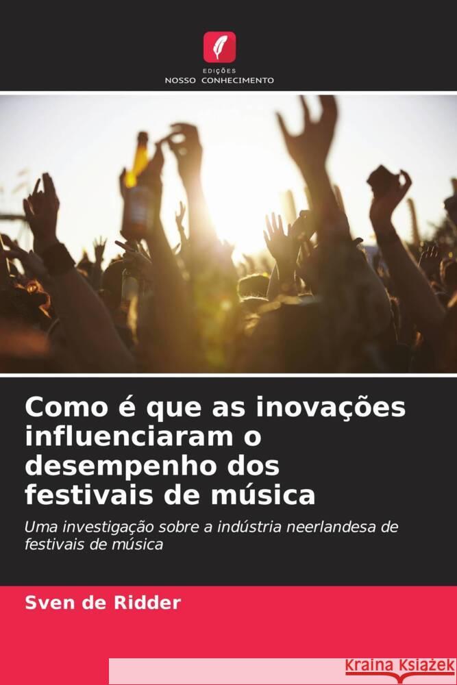 Como é que as inovações influenciaram o desempenho dos festivais de música de Ridder, Sven 9786208541255
