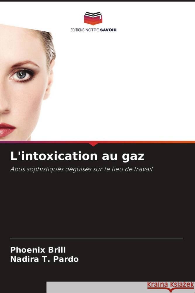 L'intoxication au gaz Brill, Phoenix, Pardo, Nadira T. 9786208542375 Editions Notre Savoir