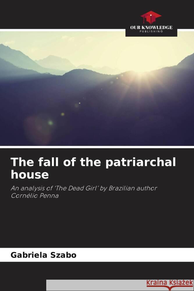 The fall of the patriarchal house Szabo, Gabriela 9786208542474