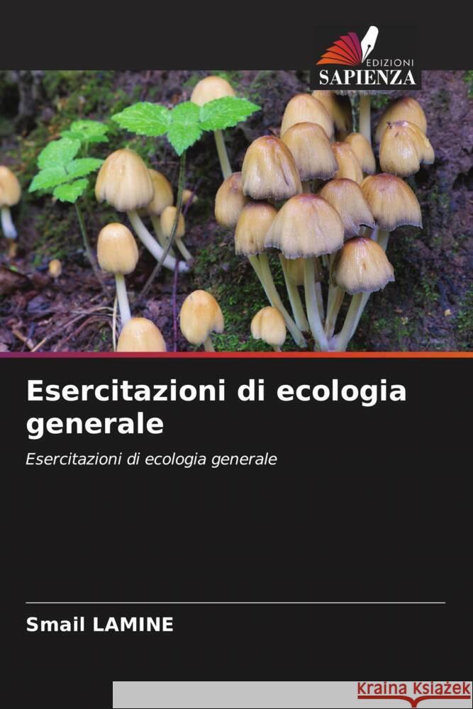 Esercitazioni di ecologia generale LAMINE, Smail 9786208542917 Edizioni Sapienza