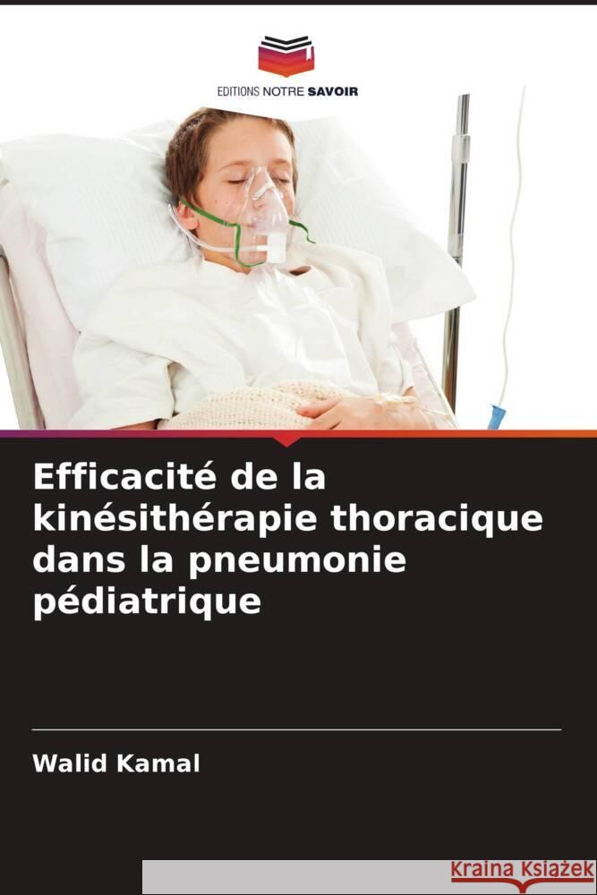 Efficacité de la kinésithérapie thoracique dans la pneumonie pédiatrique Kamal, Walid 9786208543464