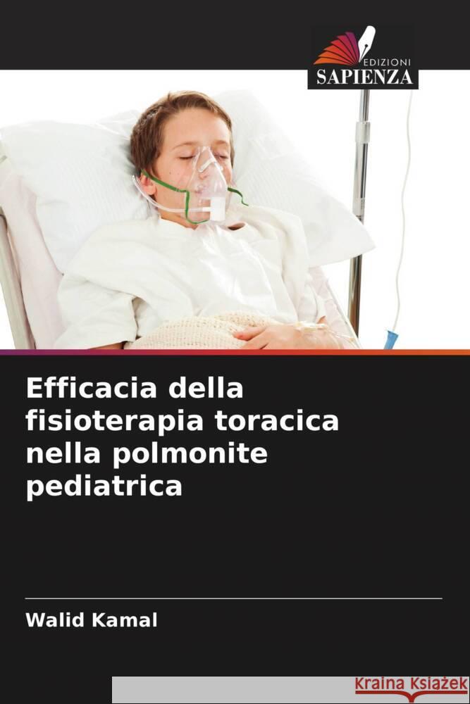 Efficacia della fisioterapia toracica nella polmonite pediatrica Kamal, Walid 9786208543495 Edizioni Sapienza