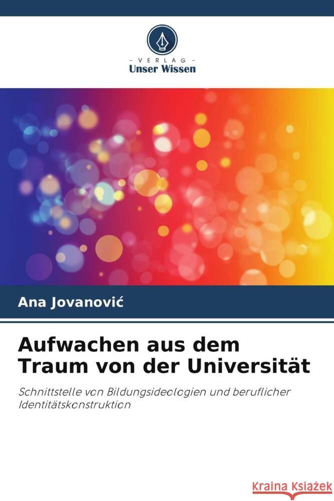 Aufwachen aus dem Traum von der Universität Jovanovic, Ana 9786208544300