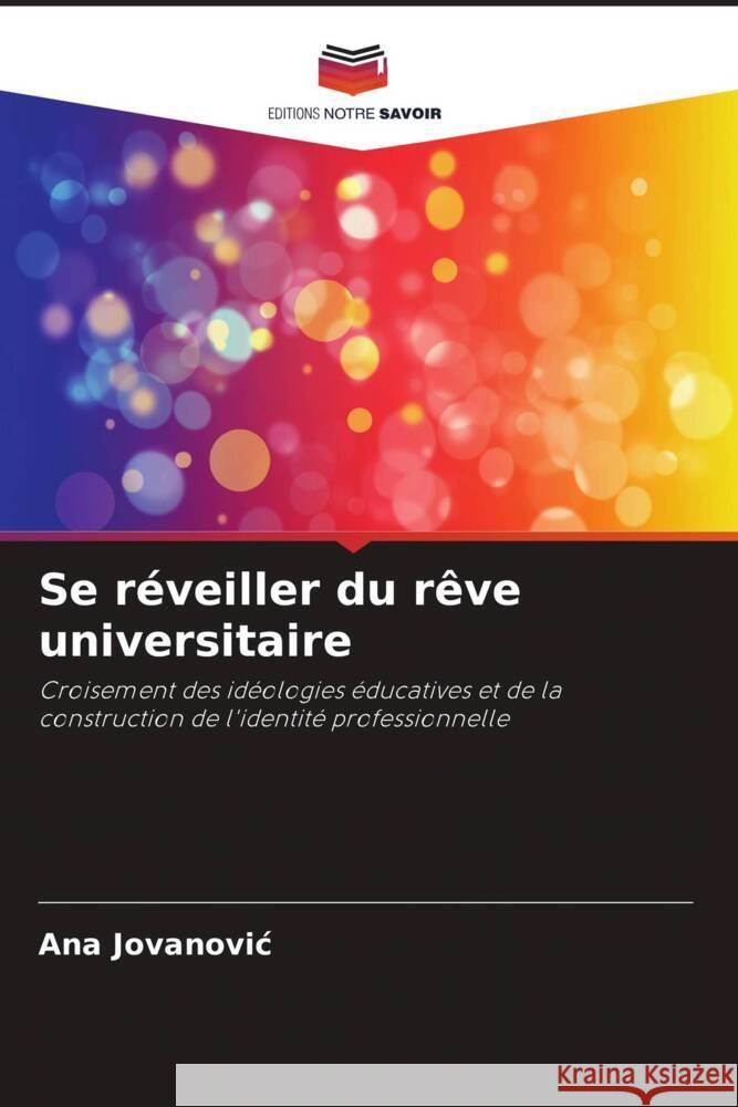 Se réveiller du rêve universitaire Jovanovic, Ana 9786208544324