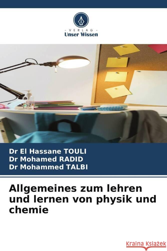 Allgemeines zum lehren und lernen von physik und chemie TOULI, Dr El Hassane, RADID, Dr Mohamed, TALBI, Dr Mohammed 9786208545680