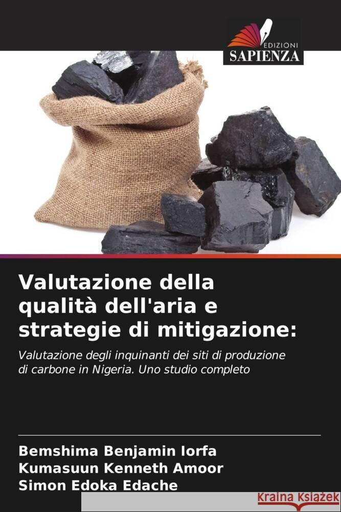 Valutazione della qualità dell'aria e strategie di mitigazione: Iorfa, Bemshima Benjamin, Amoor, Kumasuun Kenneth, Edache, Simon Edoka 9786208547448 Edizioni Sapienza