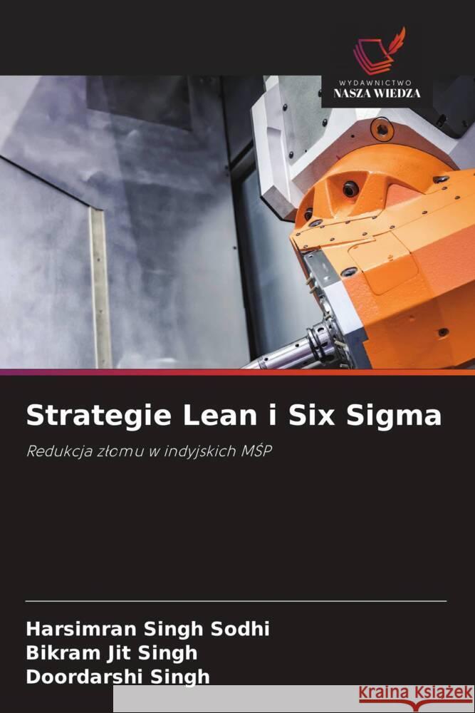 Strategie Lean i Six Sigma Sodhi, Harsimran Singh, Singh, Bikram Jit, Singh, Doordarshi 9786208547851 Wydawnictwo Nasza Wiedza