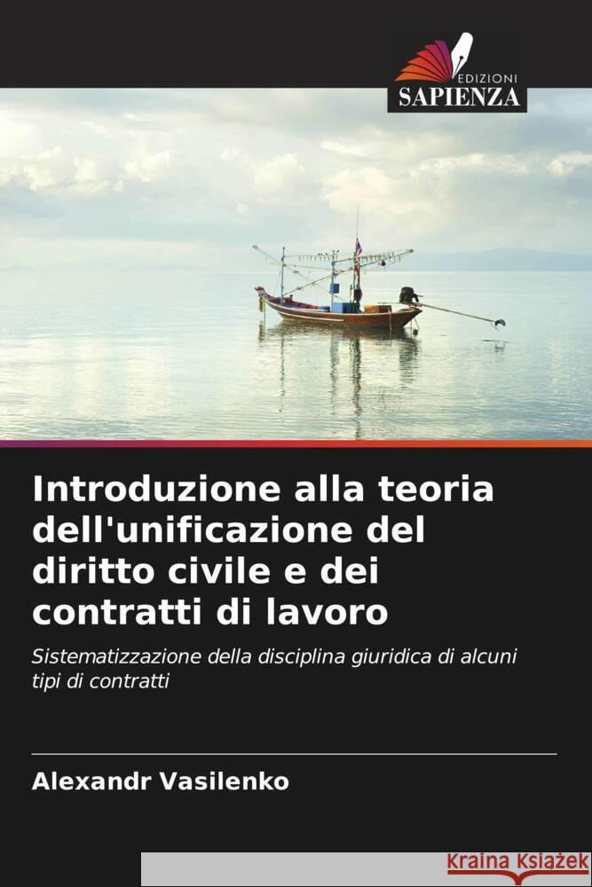 Introduzione alla teoria dell'unificazione del diritto civile e dei contratti di lavoro Vasilenko, Alexandr 9786208547929