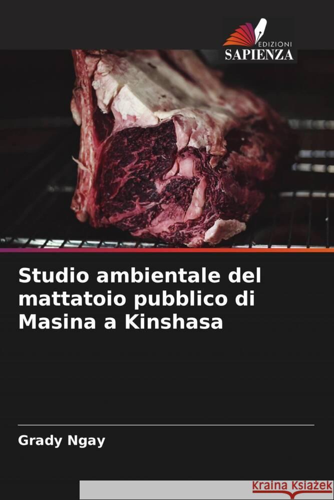 Studio ambientale del mattatoio pubblico di Masina a Kinshasa Ngay, Grady 9786208548537