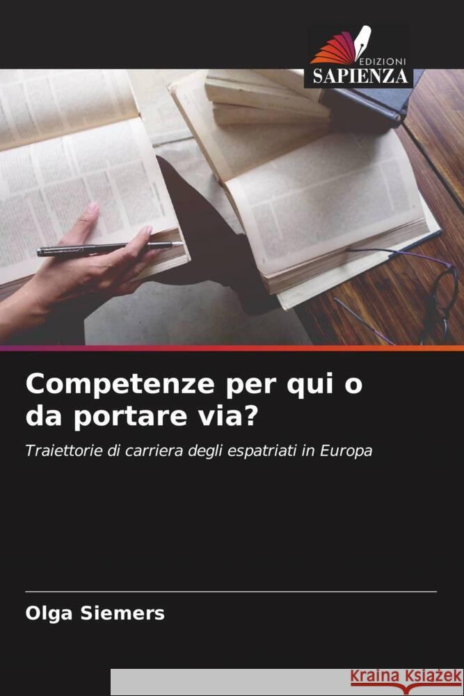 Competenze per qui o da portare via? Olga Siemers 9786208548605 Edizioni Sapienza