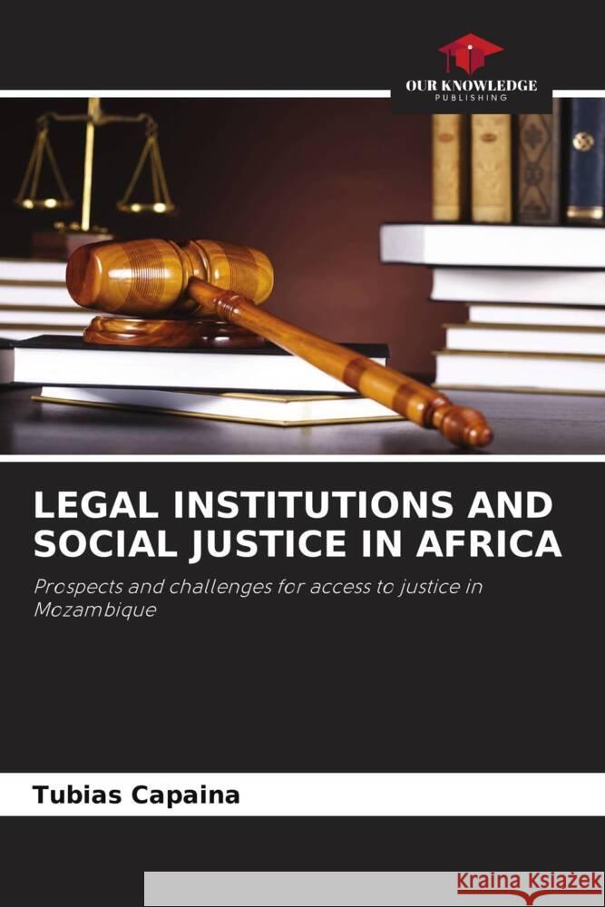 LEGAL INSTITUTIONS AND SOCIAL JUSTICE IN AFRICA Capaina, Tubias 9786208548988