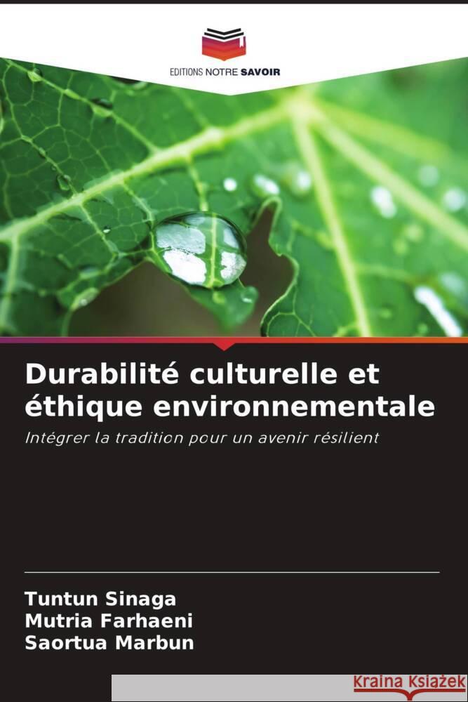 Durabilité culturelle et éthique environnementale Sinaga, Tuntun, Farhaeni, Mutria, Marbun, Saortua 9786208549237 Editions Notre Savoir