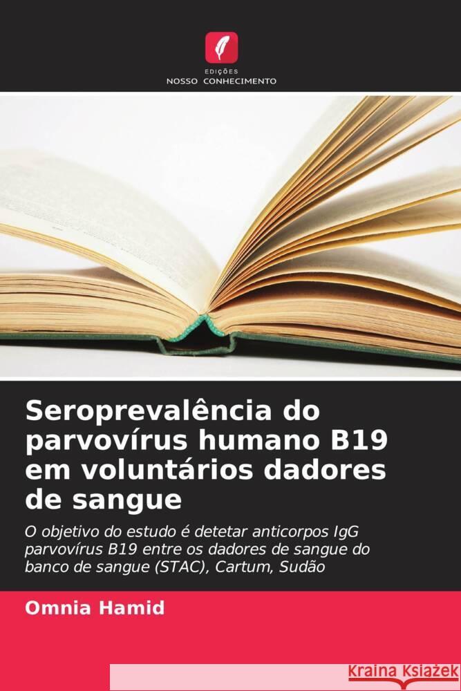 Seropreval?ncia do parvov?rus humano B19 em volunt?rios dadores de sangue Omnia Hamid 9786208549534