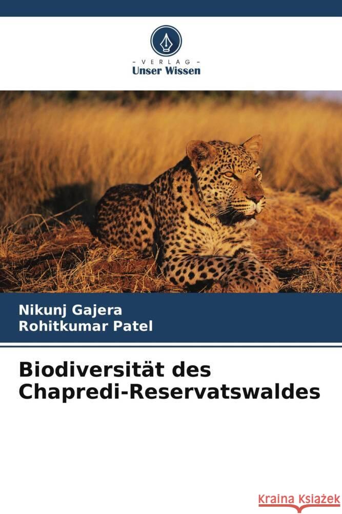 Biodiversität des Chapredi-Reservatswaldes Gajera, Nikunj, Patel, Rohitkumar 9786208550097