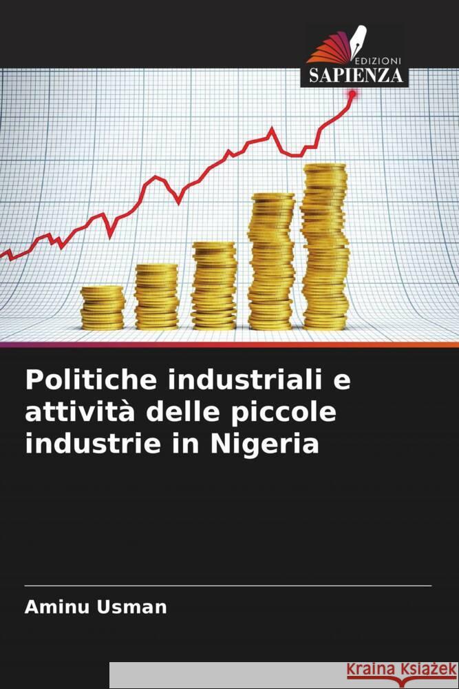 Politiche industriali e attività delle piccole industrie in Nigeria Usman, Aminu 9786208550196