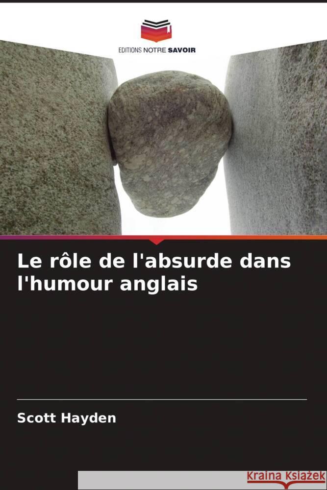 Le rôle de l'absurde dans l'humour anglais Hayden, Scott 9786208550547