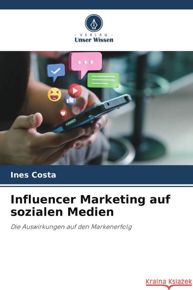 Influencer Marketing auf sozialen Medien Costa, Ines 9786208550943