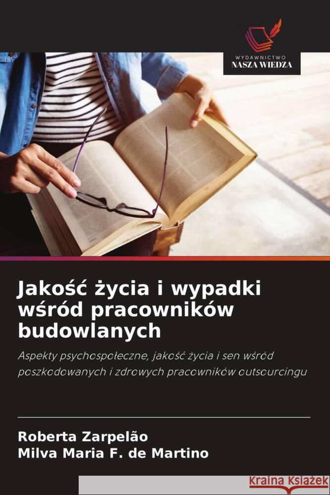 Jakosc zycia i wypadki wsród pracowników budowlanych Zarpelão, Roberta, F. de Martino, Milva Maria 9786208551124