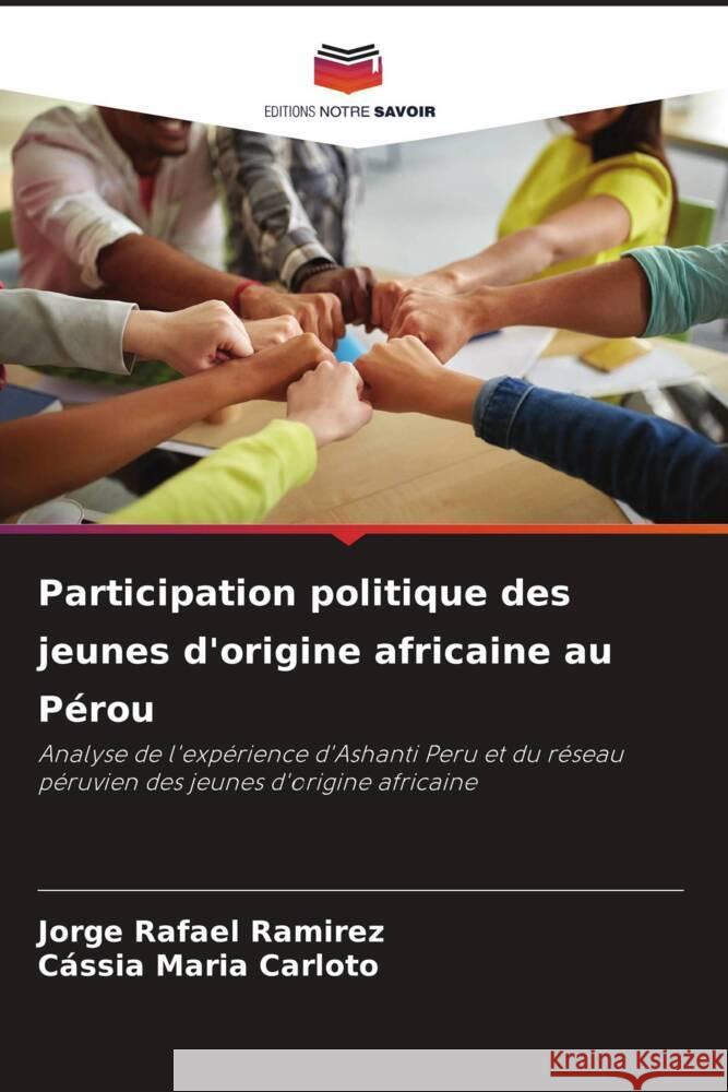 Participation politique des jeunes d'origine africaine au Pérou Ramirez, Jorge Rafael, Carloto, Cássia Maria 9786208551575