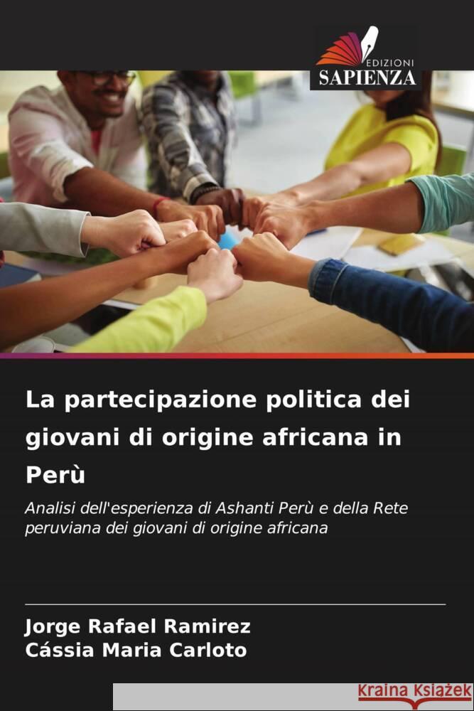 La partecipazione politica dei giovani di origine africana in Perù Ramirez, Jorge Rafael, Carloto, Cássia Maria 9786208551582