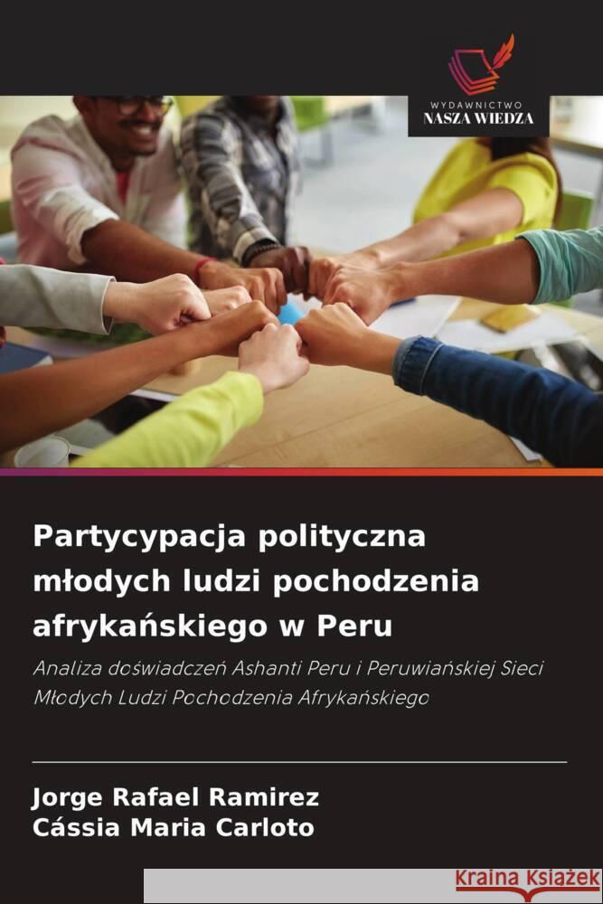 Partycypacja polityczna mlodych ludzi pochodzenia afrykanskiego w Peru Ramirez, Jorge Rafael, Carloto, Cássia Maria 9786208551599