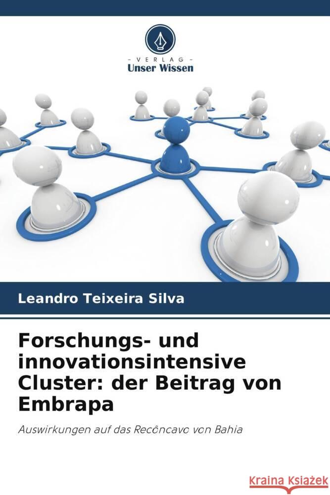 Forschungs- und innovationsintensive Cluster: der Beitrag von Embrapa Silva, Leandro Teixeira 9786208552145