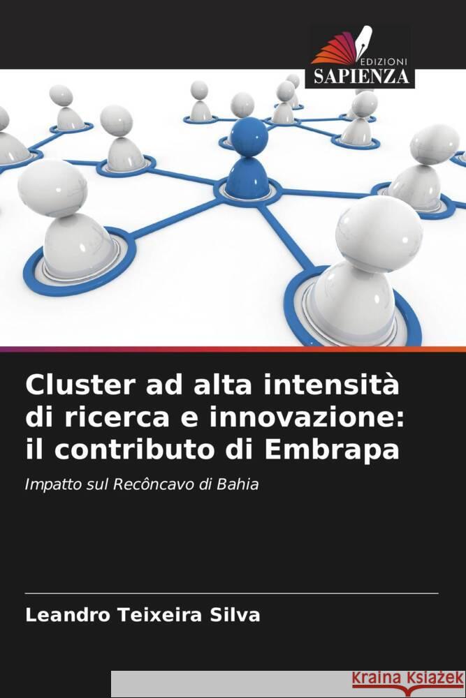 Cluster ad alta intensità di ricerca e innovazione: il contributo di Embrapa Silva, Leandro Teixeira 9786208552183