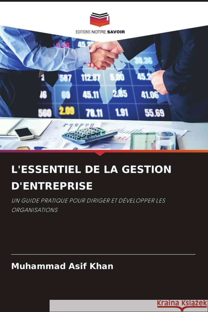 L'ESSENTIEL DE LA GESTION D'ENTREPRISE Khan, Muhammad Asif 9786208552190