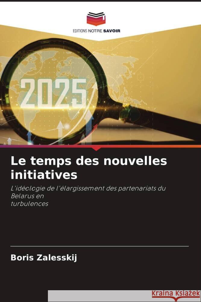 Le temps des nouvelles initiatives Zalesskij, Boris 9786208552336