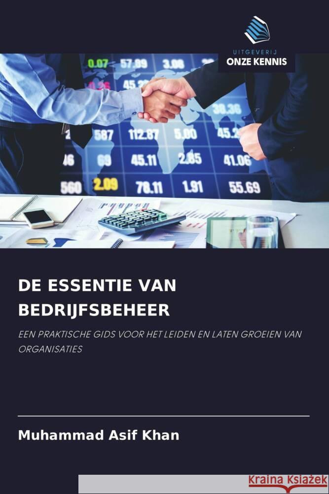 DE ESSENTIE VAN BEDRIJFSBEHEER Khan, Muhammad Asif 9786208552466