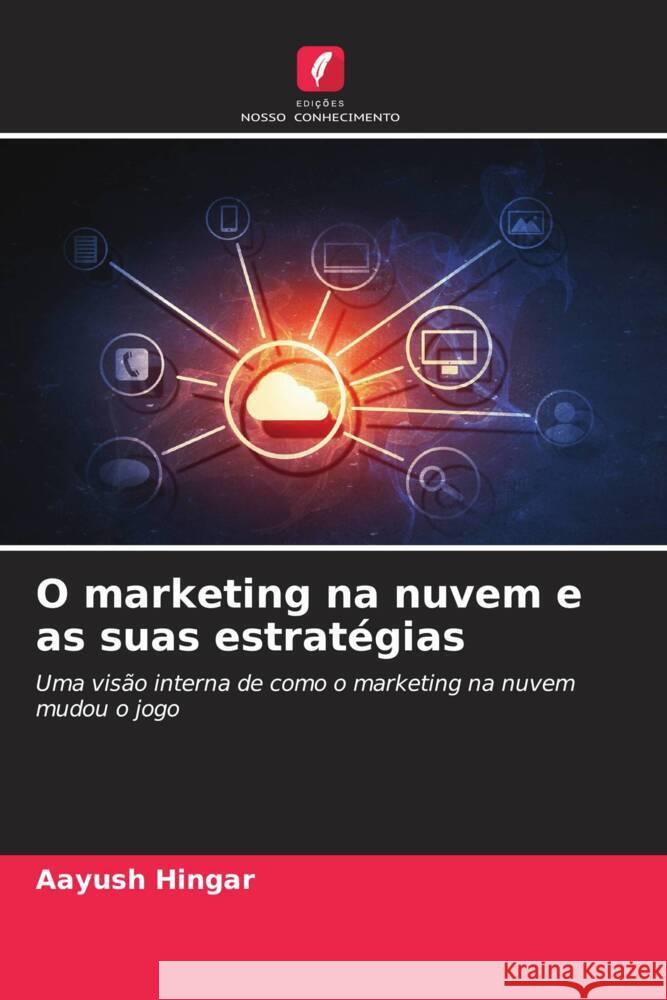 O marketing na nuvem e as suas estratégias Hingar, Aayush 9786208553258