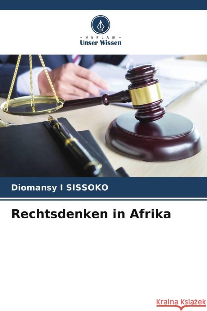 Rechtsdenken in Afrika SISSOKO, Diomansy I 9786208553319 Verlag Unser Wissen