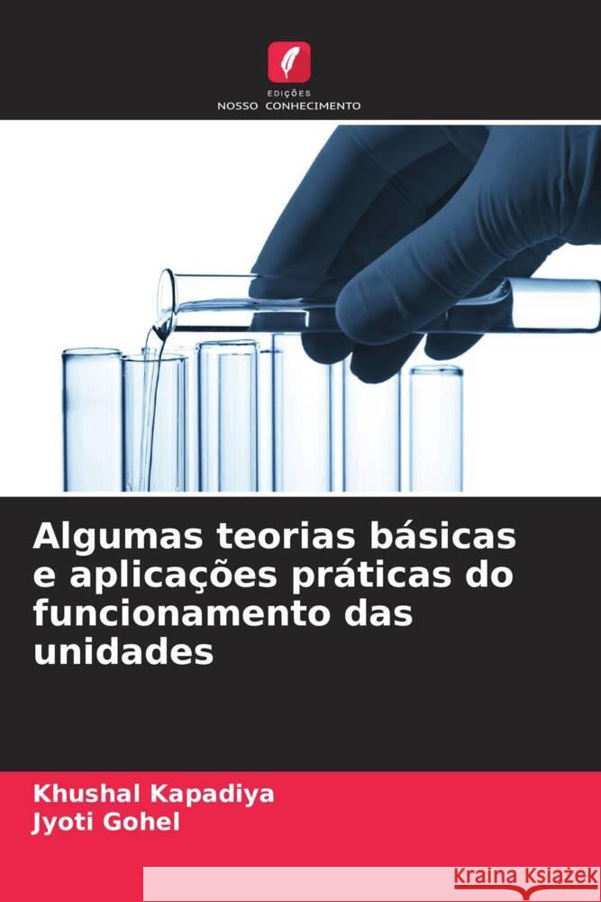 Algumas teorias básicas e aplicações práticas do funcionamento das unidades Kapadiya, Khushal, Gohel, Jyoti 9786208553333 Edições Nosso Conhecimento