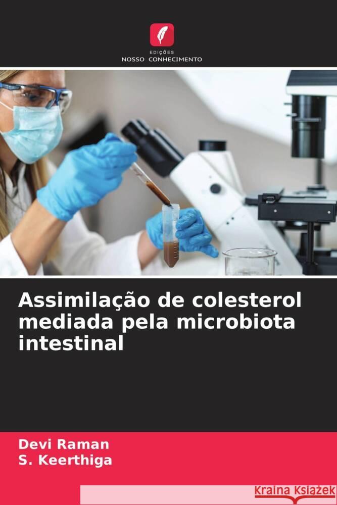 Assimilação de colesterol mediada pela microbiota intestinal Raman, Devi, Keerthiga, S. 9786208553432