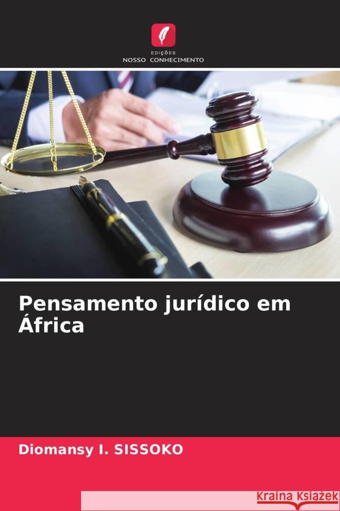 Pensamento jurídico em África SISSOKO, Diomansy I. 9786208553456 Edições Nosso Conhecimento
