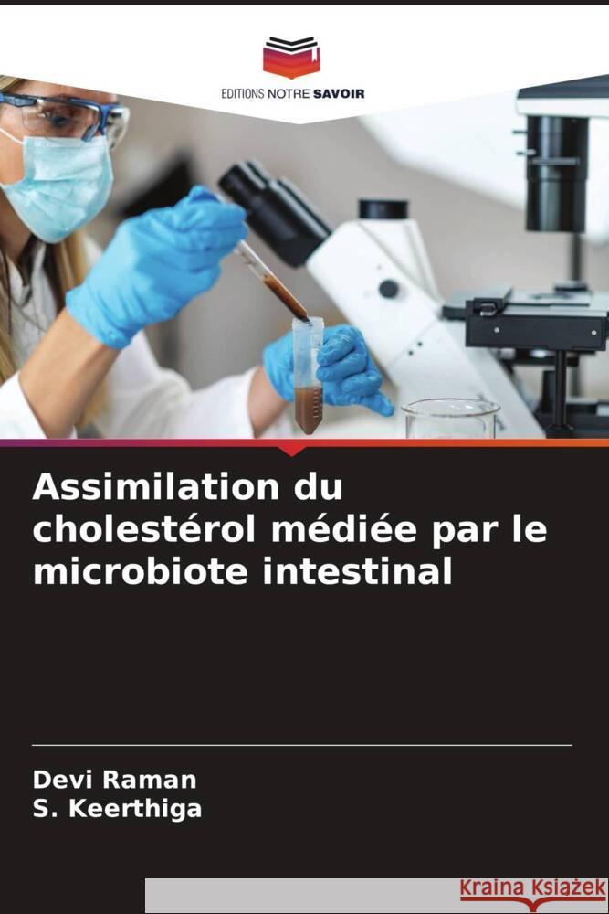 Assimilation du cholestérol médiée par le microbiote intestinal Raman, Devi, Keerthiga, S. 9786208553487