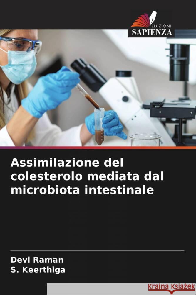 Assimilazione del colesterolo mediata dal microbiota intestinale Raman, Devi, Keerthiga, S. 9786208553494