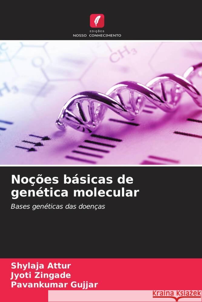 Noções básicas de genética molecular Attur, Shylaja, Zingade, Jyoti, Gujjar, Pavankumar 9786208553708