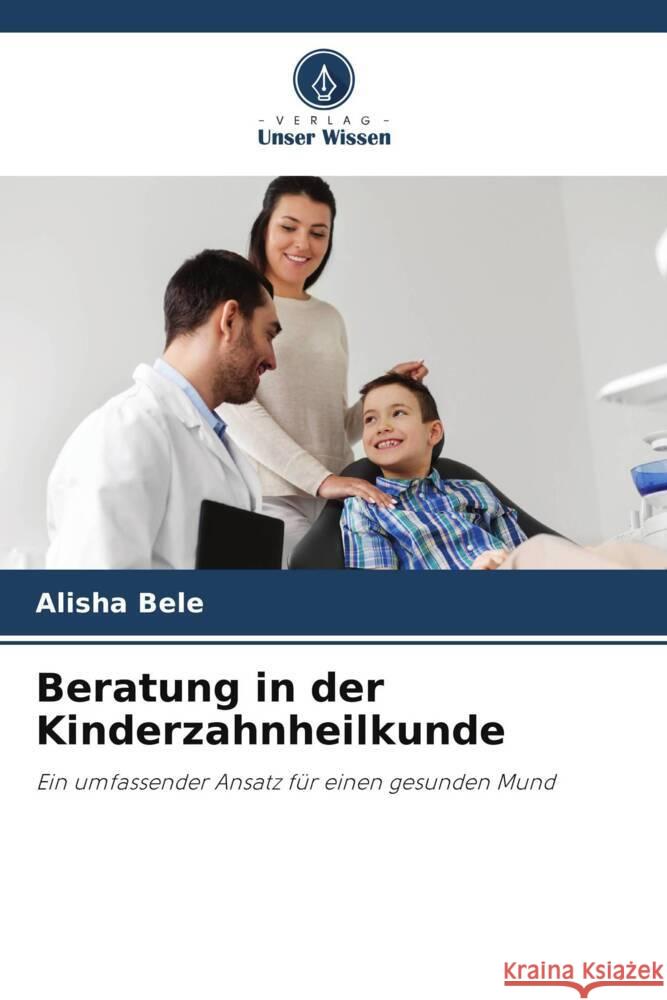 Beratung in der Kinderzahnheilkunde Bele, Alisha 9786208554033