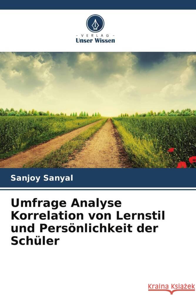 Umfrage Analyse Korrelation von Lernstil und Persönlichkeit der Schüler Sanyal, Sanjoy 9786208555290