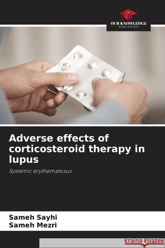 Adverse effects of corticosteroid therapy in lupus Sayhi, Sameh, Mezri, Sameh 9786208555320